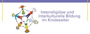 Interreligiöse und Interkulturelle Bildung im Kindesalter